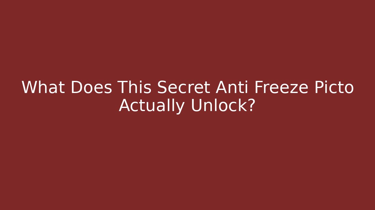 What Does This Secret Anti Freeze Picto Actually Unlock?