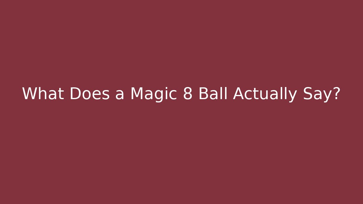 What Does a Magic 8 Ball Actually Say? - Create More Assets