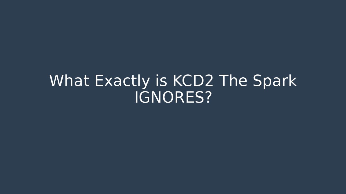 What Exactly is KCD2 The Spark IGNORES? - Create More Assets