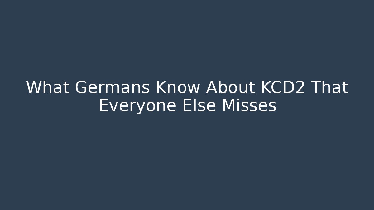 What Germans Know About KCD2 That Everyone Else Misses