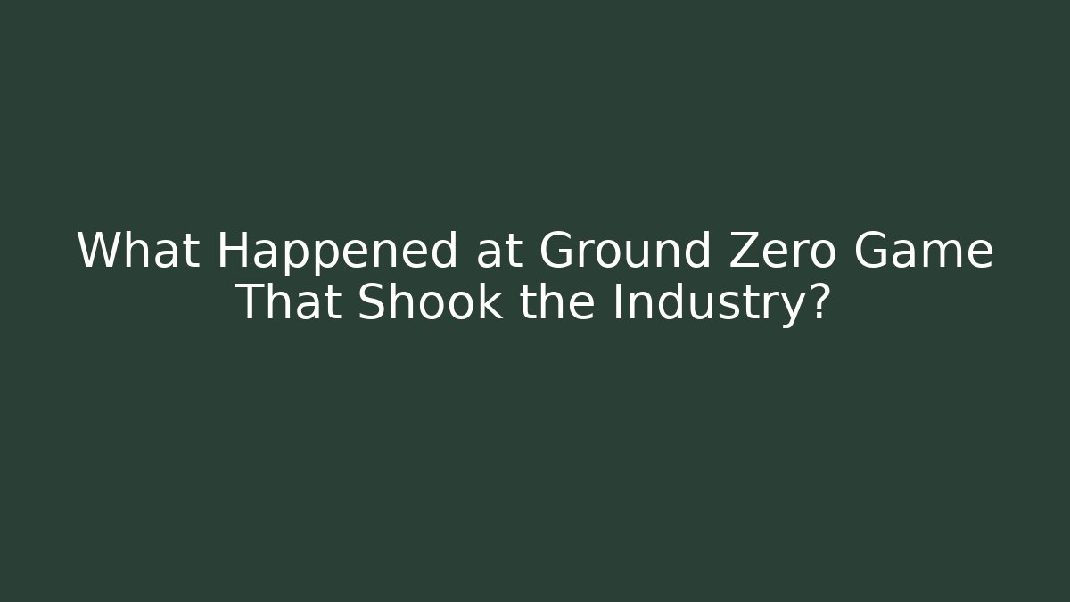 What Happened at Ground Zero Game That Shook the Industry?