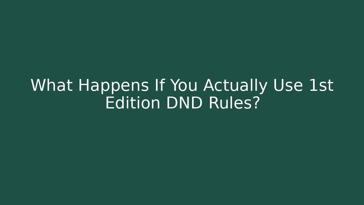 What Happens If You Actually Use 1st Edition DND Rules? - Create More Assets