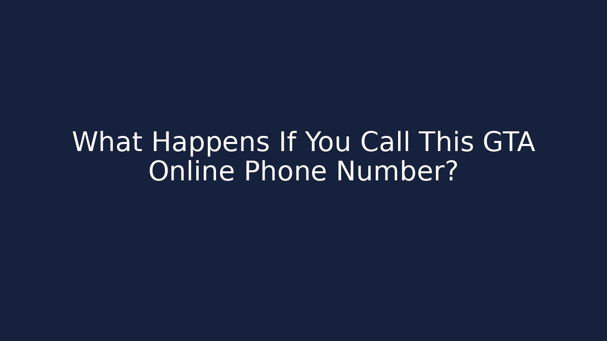 What Happens If You Call This GTA Online Phone Number?