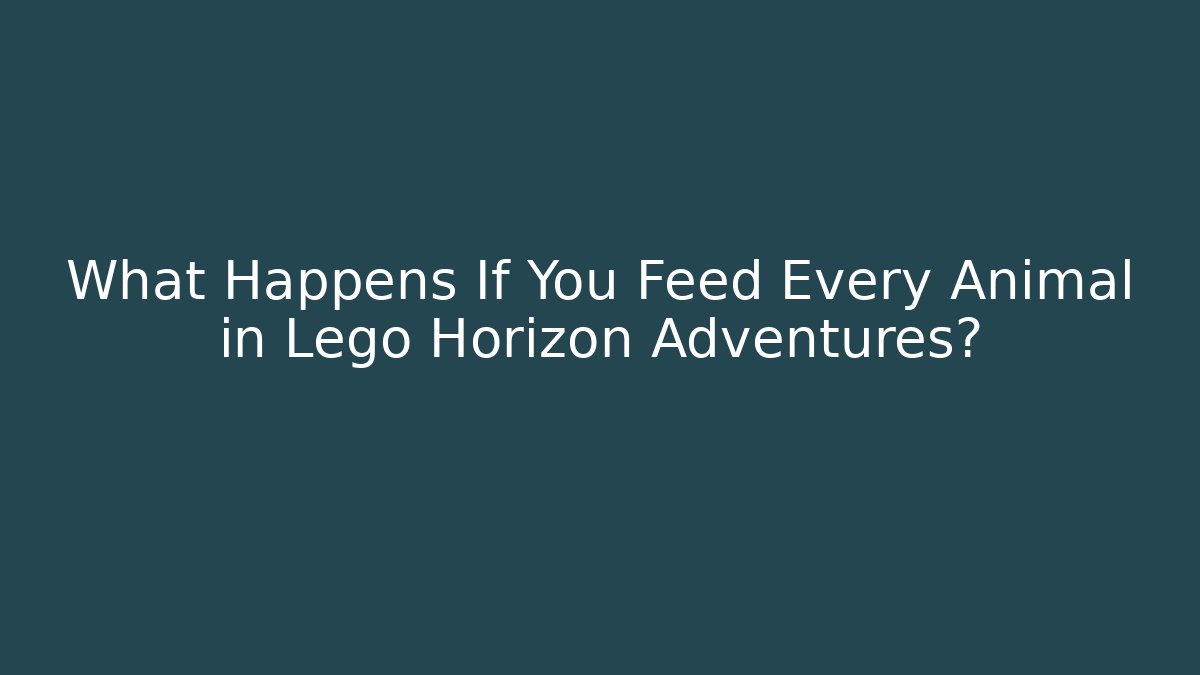 What Happens If You Feed Every Animal in Lego Horizon Adventures?