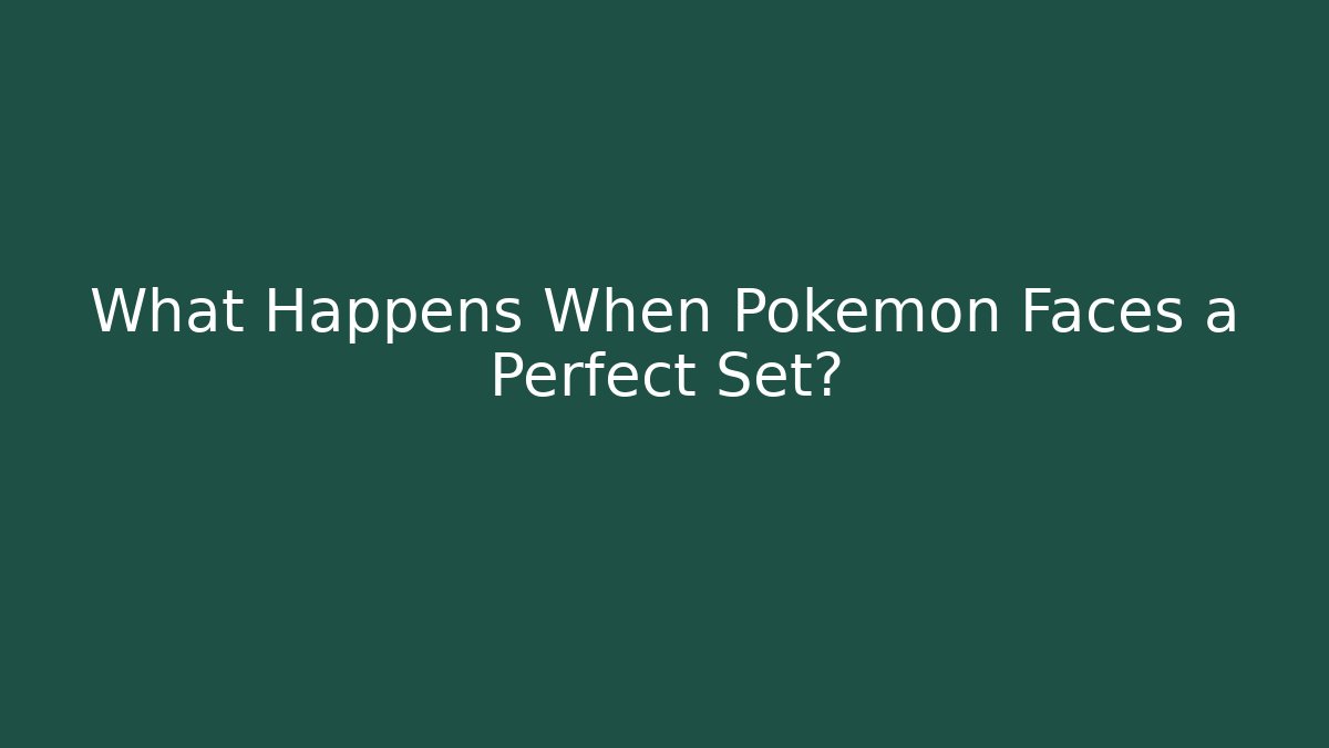 What Happens When Pokémon Faces a Perfect Set? - Create More Assets