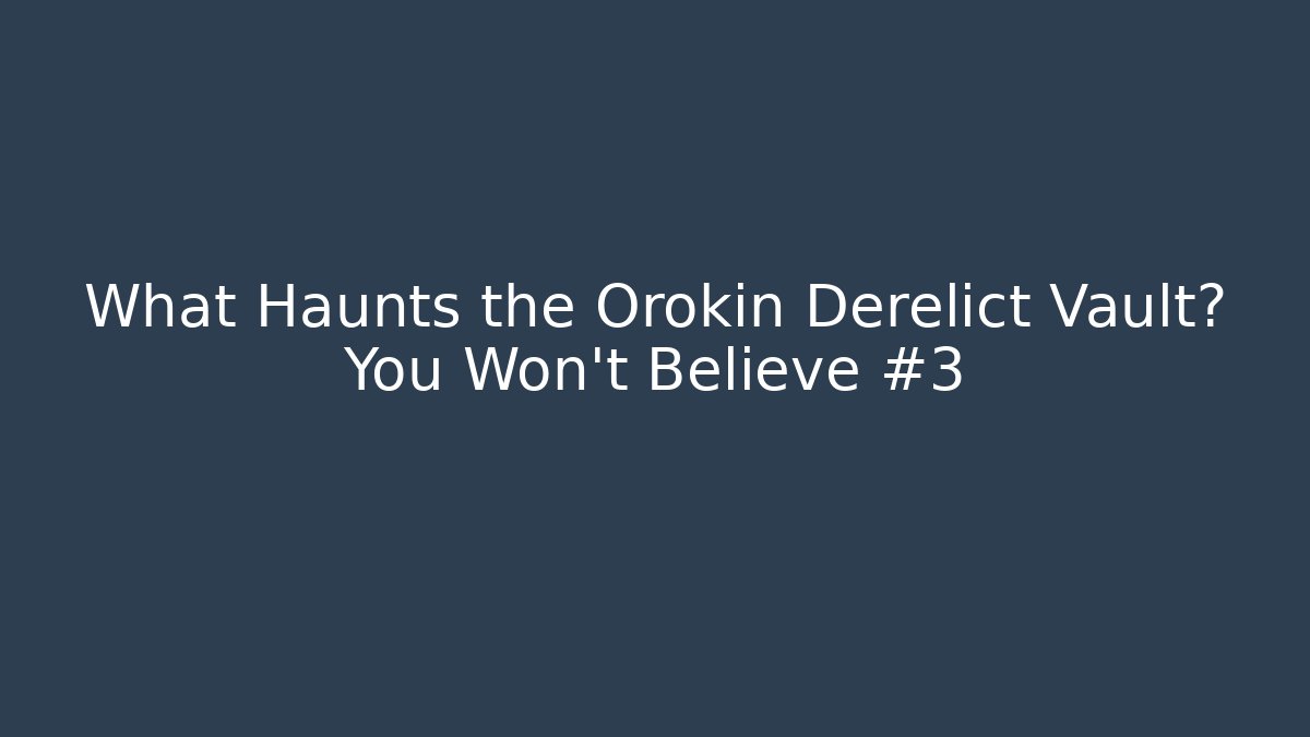 What Haunts the Orokin Derelict Vault? You Won't Believe #3