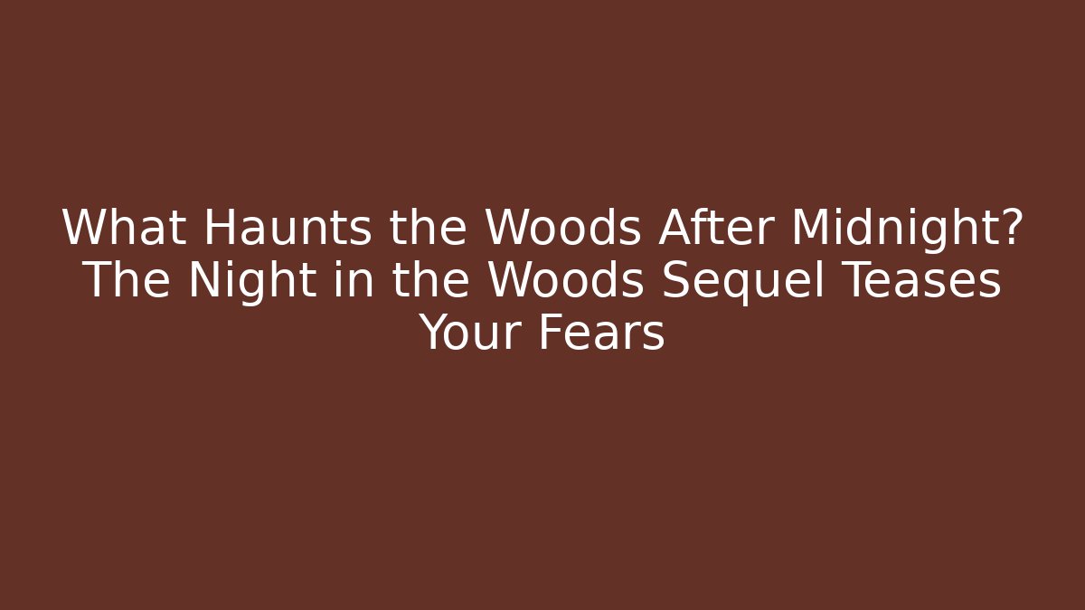 What Haunts the Woods After Midnight? The Night in the Woods Sequel Teases Your Fears