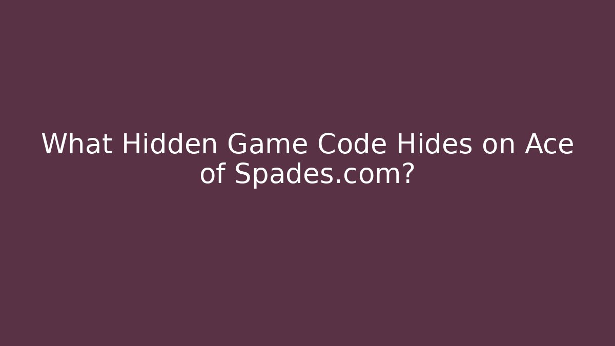 What Hidden Game Code Hides on Ace of Spades.com?