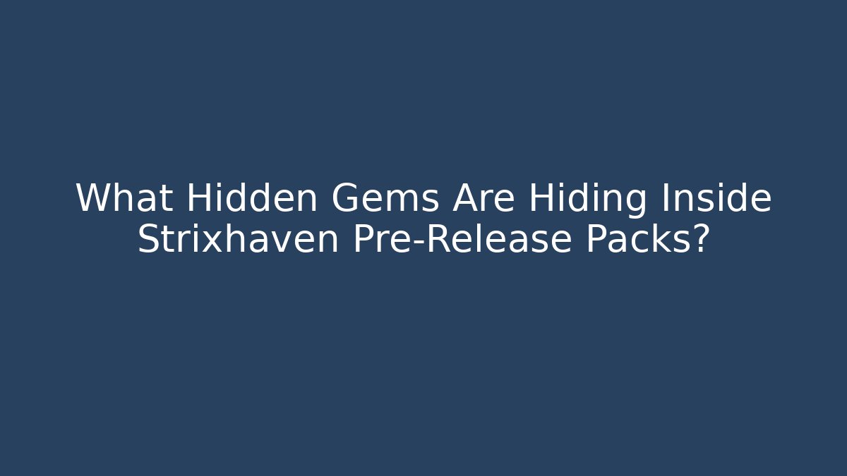 What Hidden Gems Are Hiding Inside Strixhaven Pre-Release Packs?