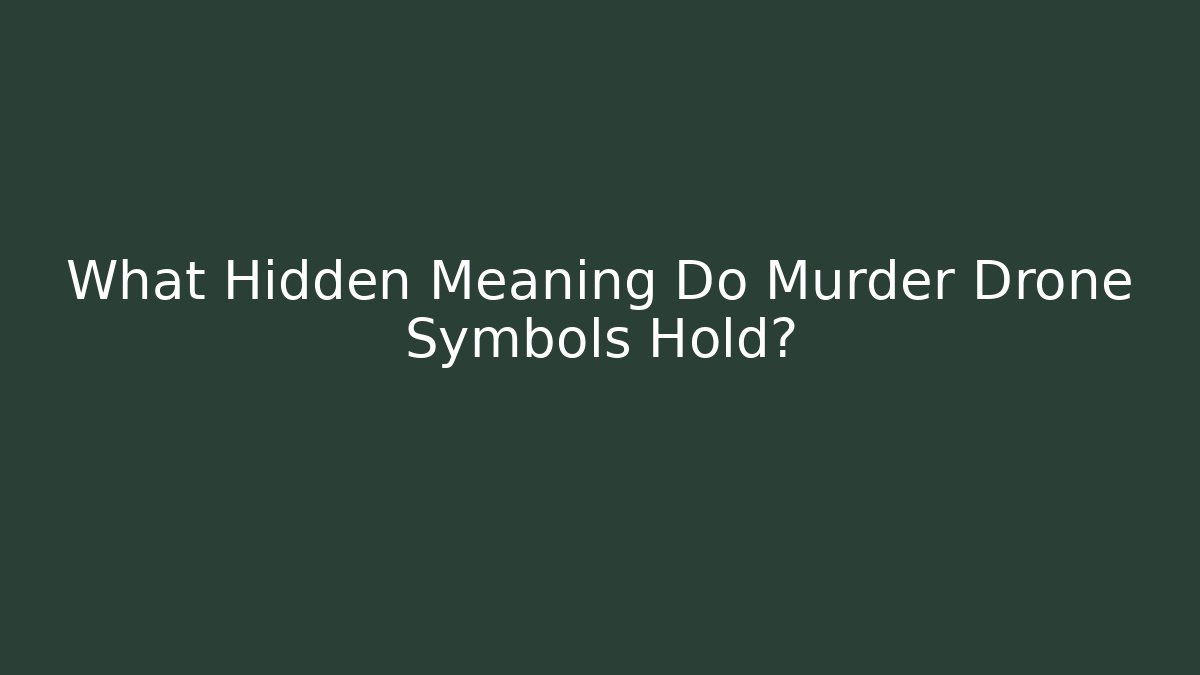 What Hidden Meaning Do Murder Drone Symbols Hold?