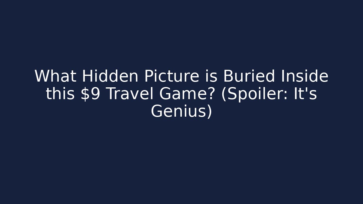 What Hidden Picture is Buried Inside this $9 Travel Game? (Spoiler: It's Genius)