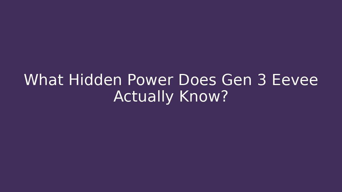 What Hidden Power Does Gen 3 Eevee Actually Know? - Create More Assets