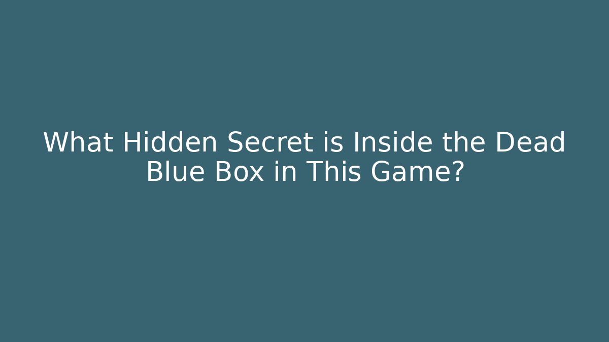 What Hidden Secret is Inside the Dead Blue Box in This Game?