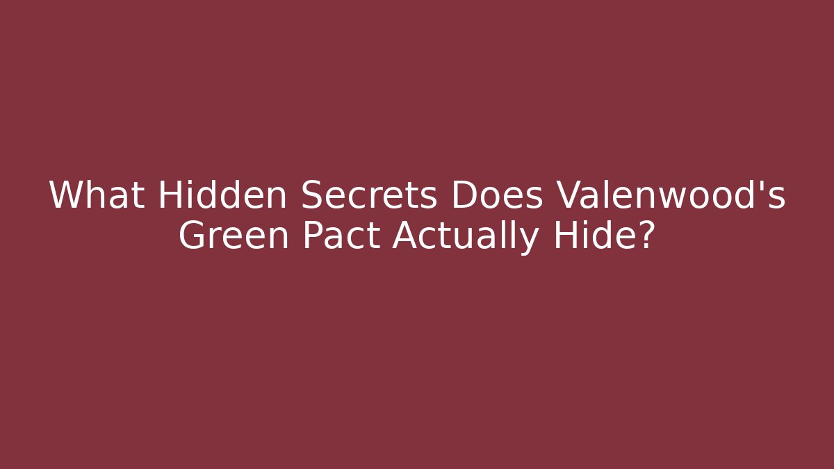 What Hidden Secrets Does Valenwood's Green Pact Actually Hide?