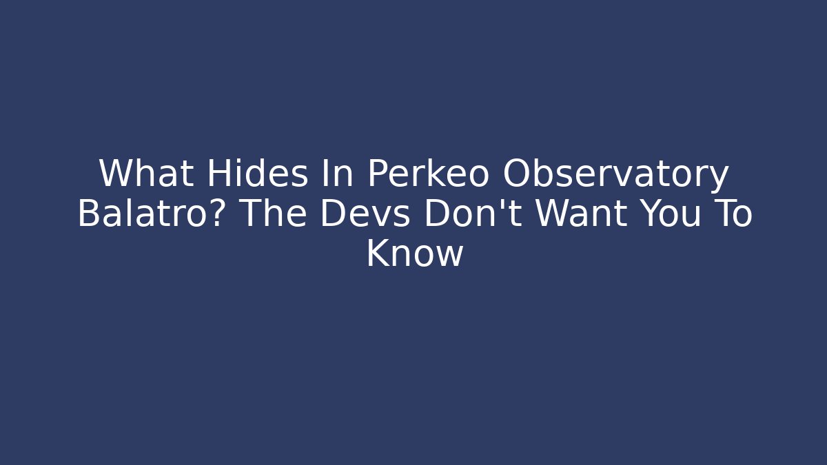 What Hides In Perkeo Observatory Balatro? The Devs Don't Want You To Know