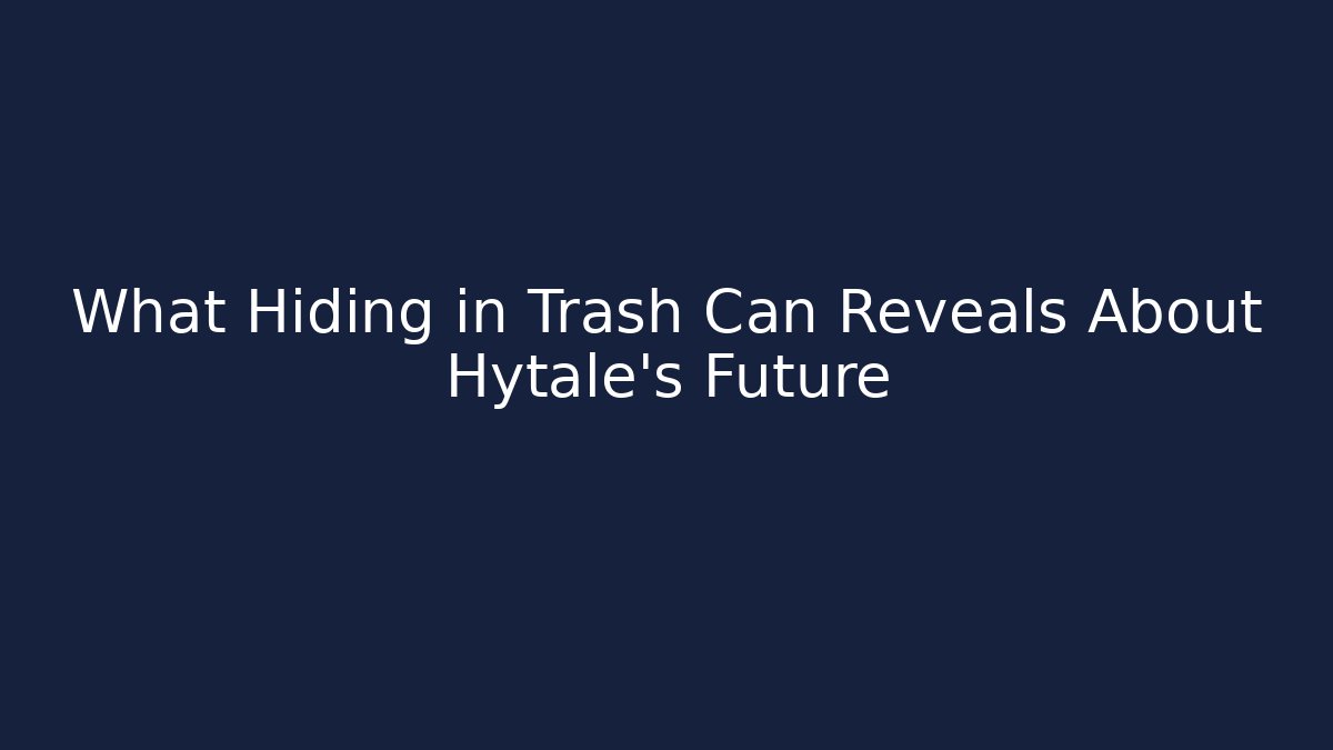 What Hiding in Trash Can Reveals About Hytale's Future