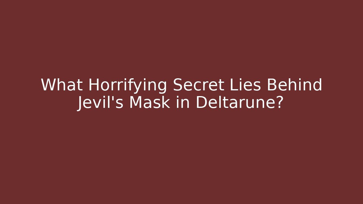 What Horrifying Secret Lies Behind Jevil's Mask in Deltarune?