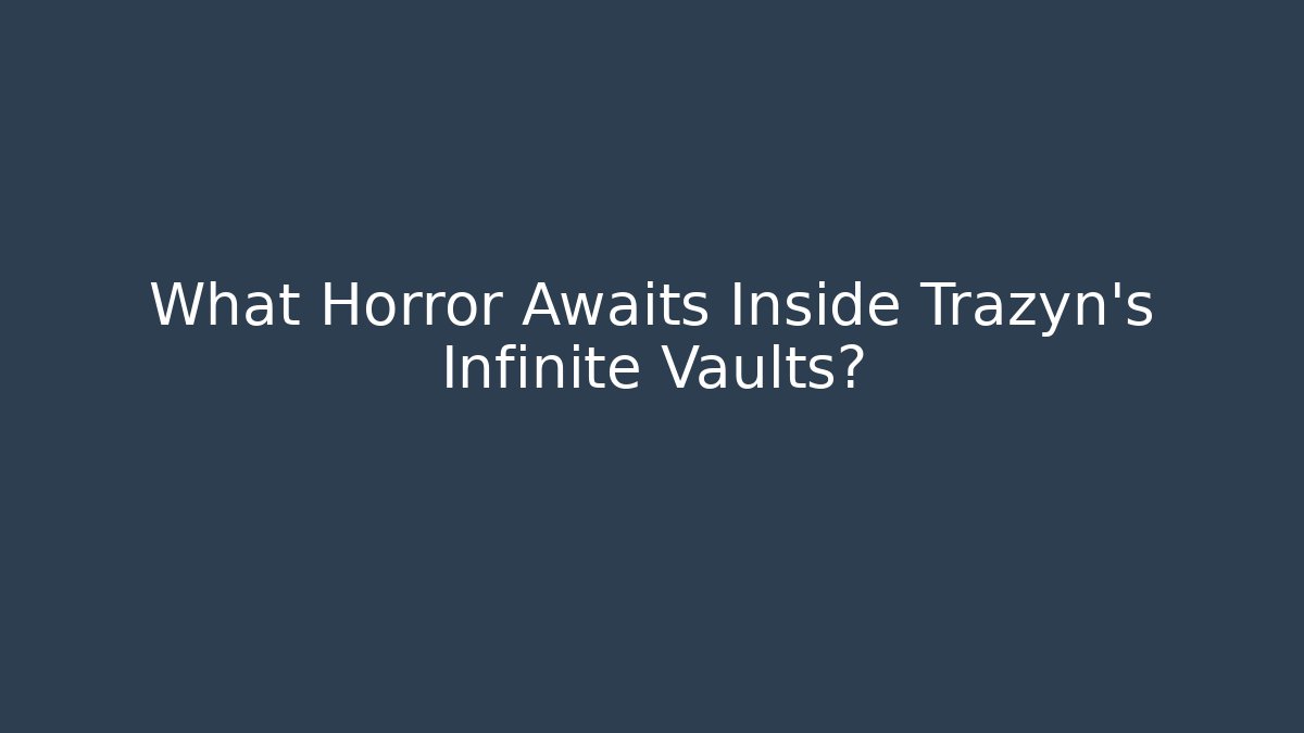 What Horror Awaits Inside Trazyn's Infinite Vaults?
