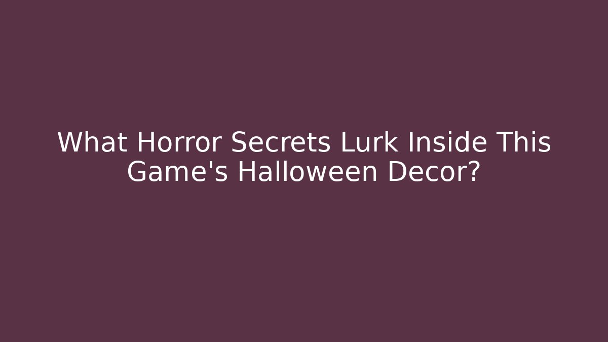 What Horror Secrets Lurk Inside This Game's Halloween Decor?