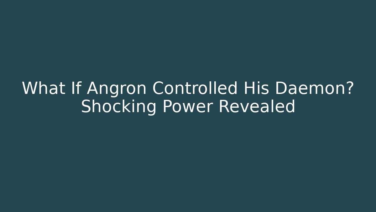 What If Angron Controlled His Daemon? Shocking Power Revealed