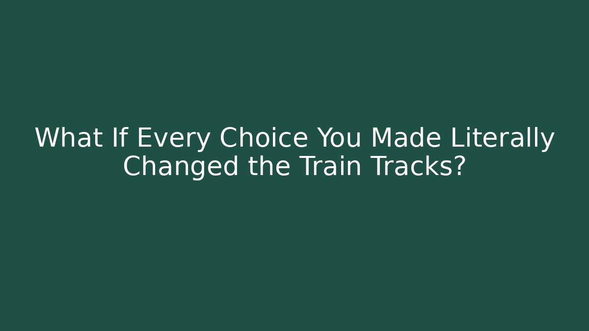 What If Every Choice You Made Literally Changed the Train Tracks?