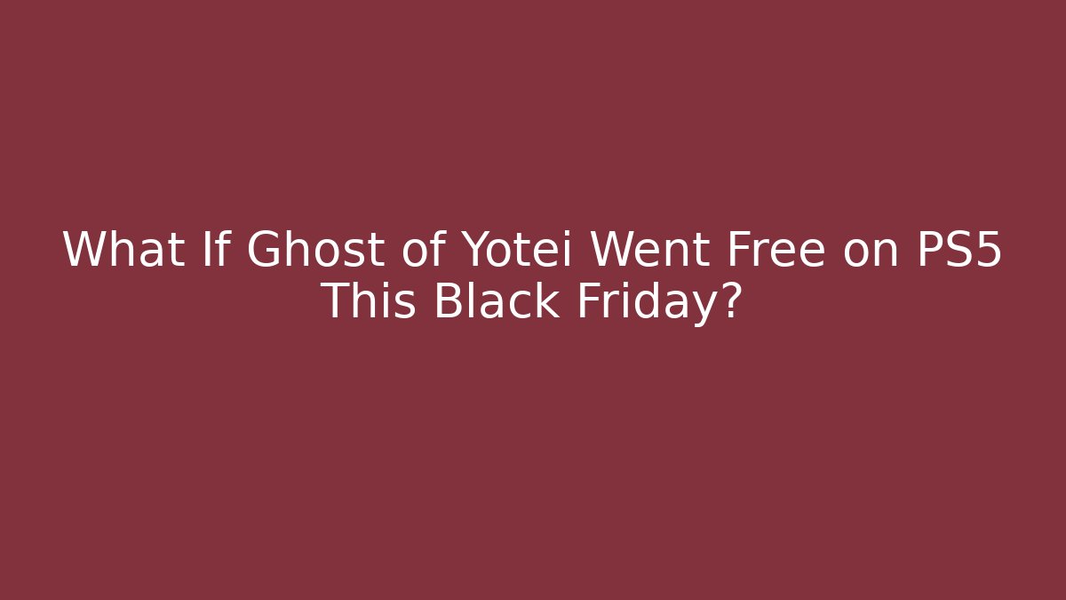 What If Ghost of Yotei Went Free on PS5 This Black Friday?