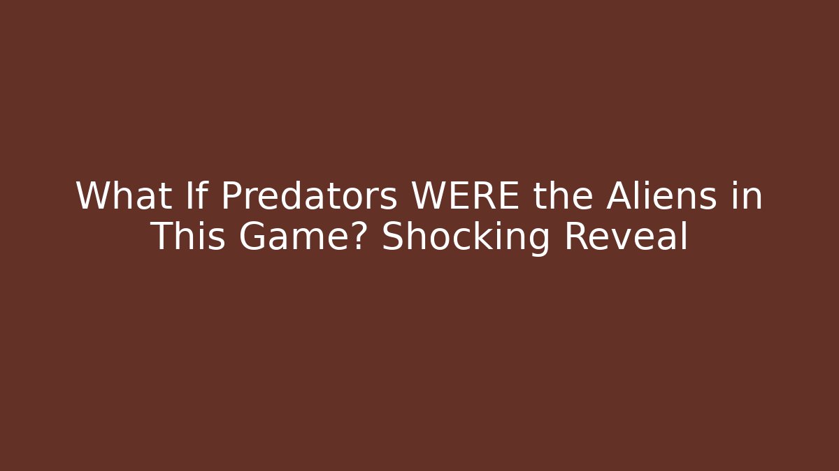What If Predators WERE the Aliens in This Game? Shocking Reveal