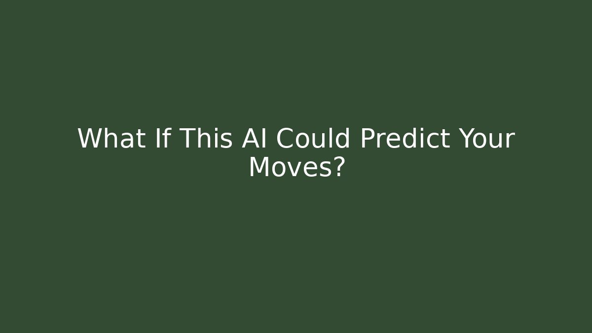 What If This AI Could Predict Your Moves? - Create More Assets
