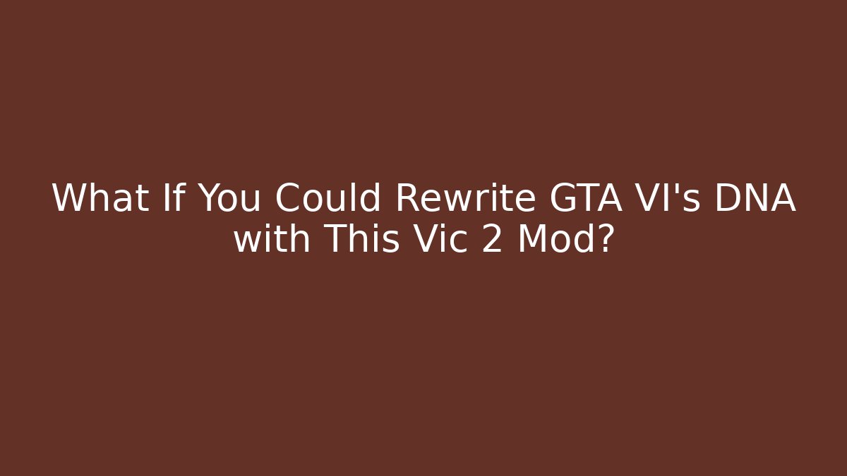 What If You Could Rewrite GTA VI’s DNA with This Vic 2 Mod?