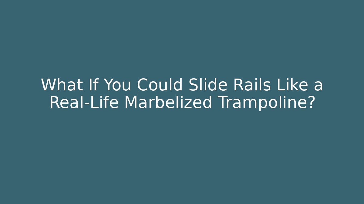 What If You Could Slide Rails Like a Real-Life Marbelized Trampoline?