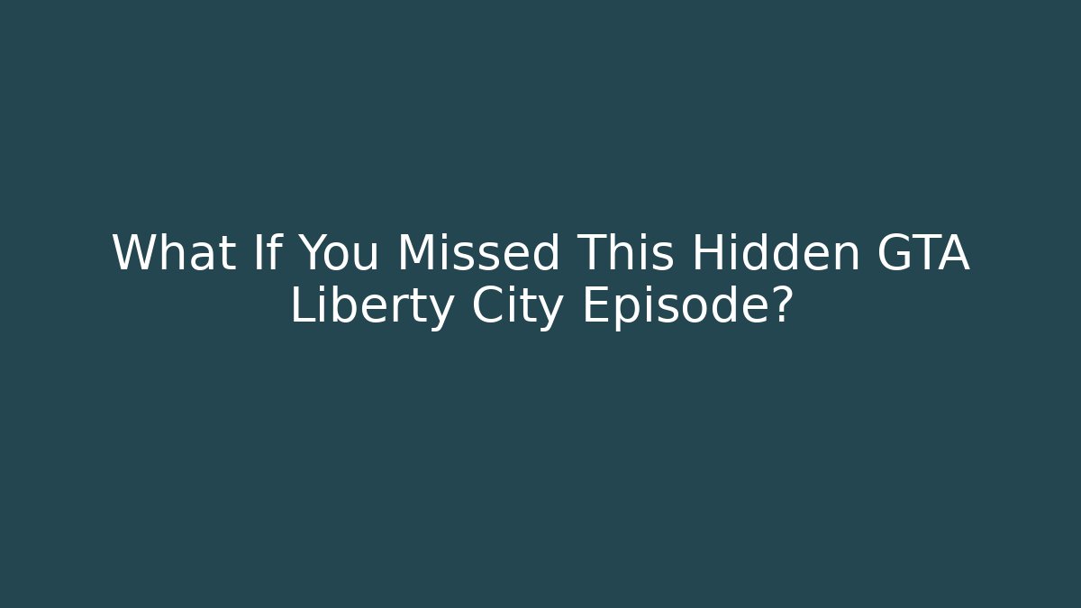 What If You Missed This Hidden GTA Liberty City Episode?