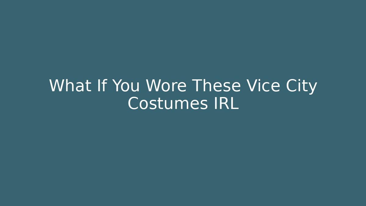 What If You Wore These Vice City Costumes IRL