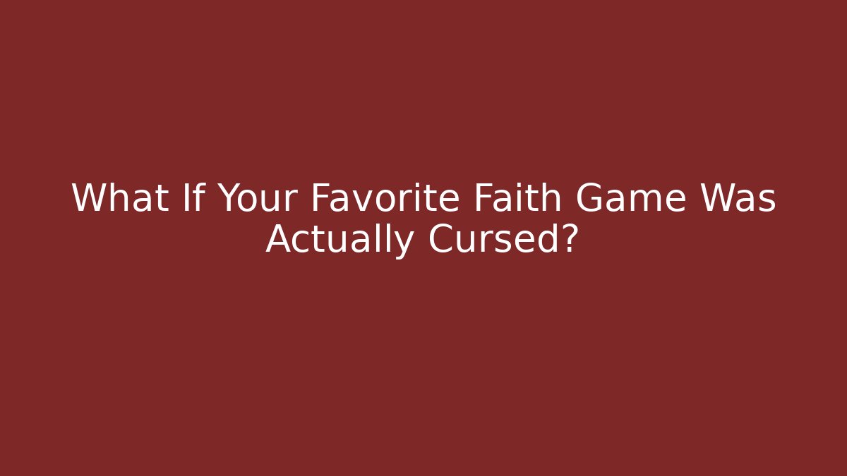 What If Your Favorite Faith Game Was Actually Cursed? - Create More Assets