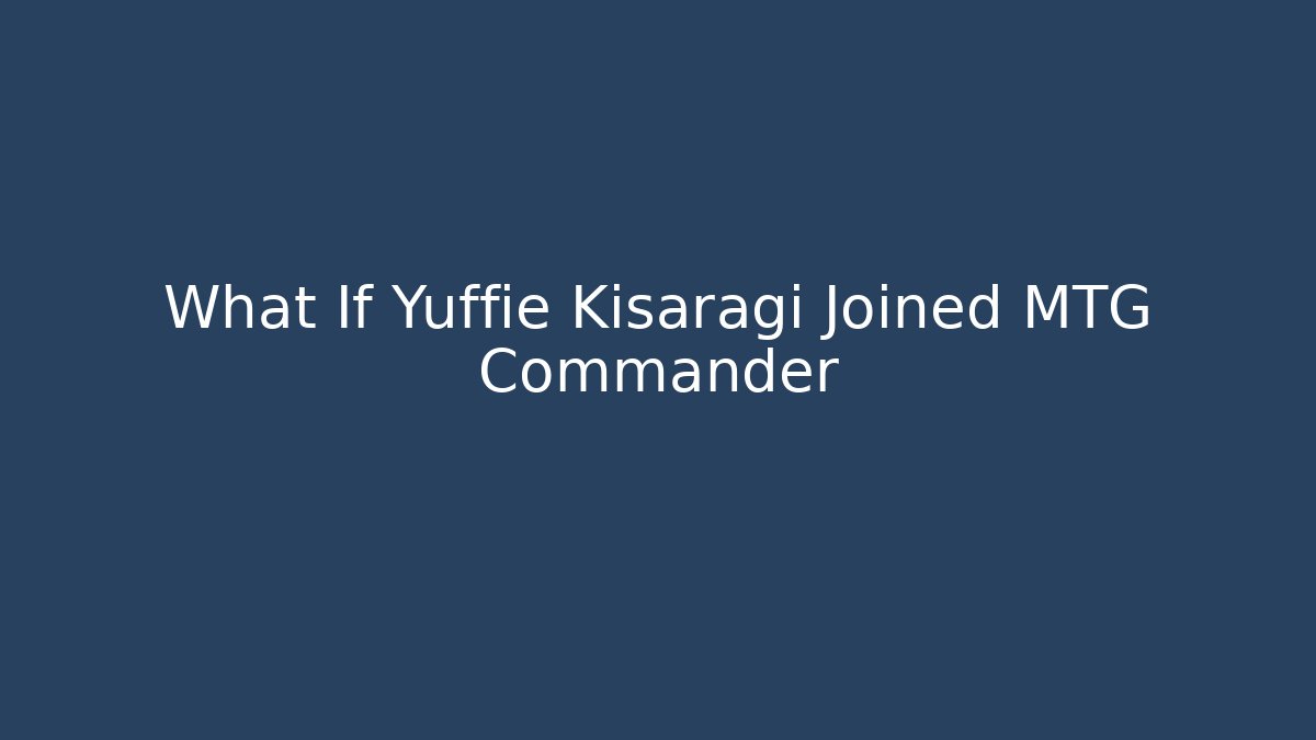 What If Yuffie Kisaragi Joined MTG Commander