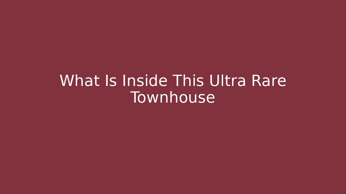 What Is Inside This Ultra Rare Townhouse