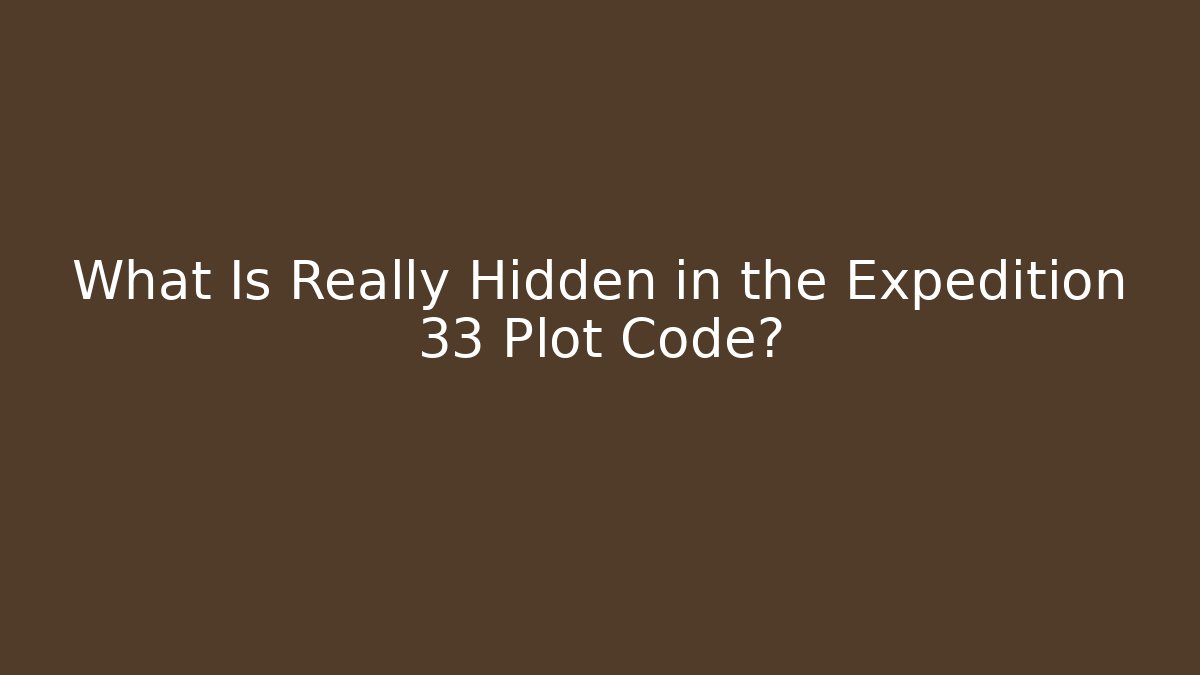 What Is Really Hidden in the Expedition 33 Plot Code? - Create More Assets
