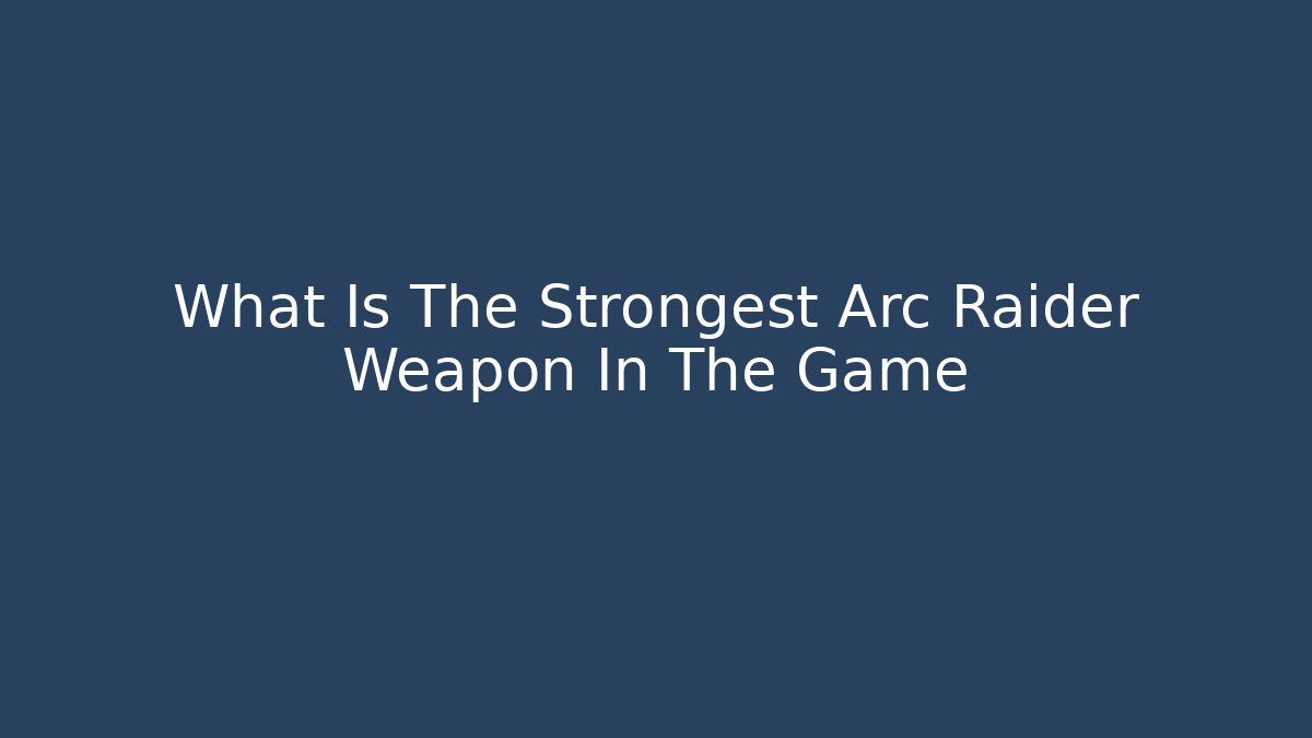 arc raider weapon tier