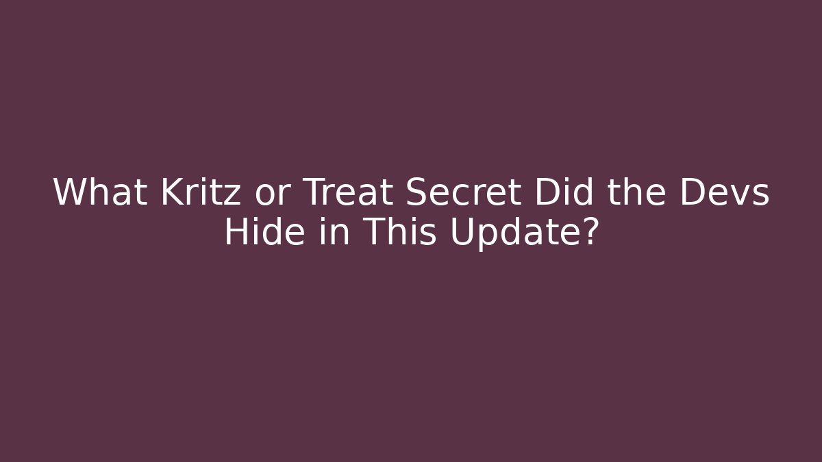 What Kritz or Treat Secret Did the Devs Hide in This Update?