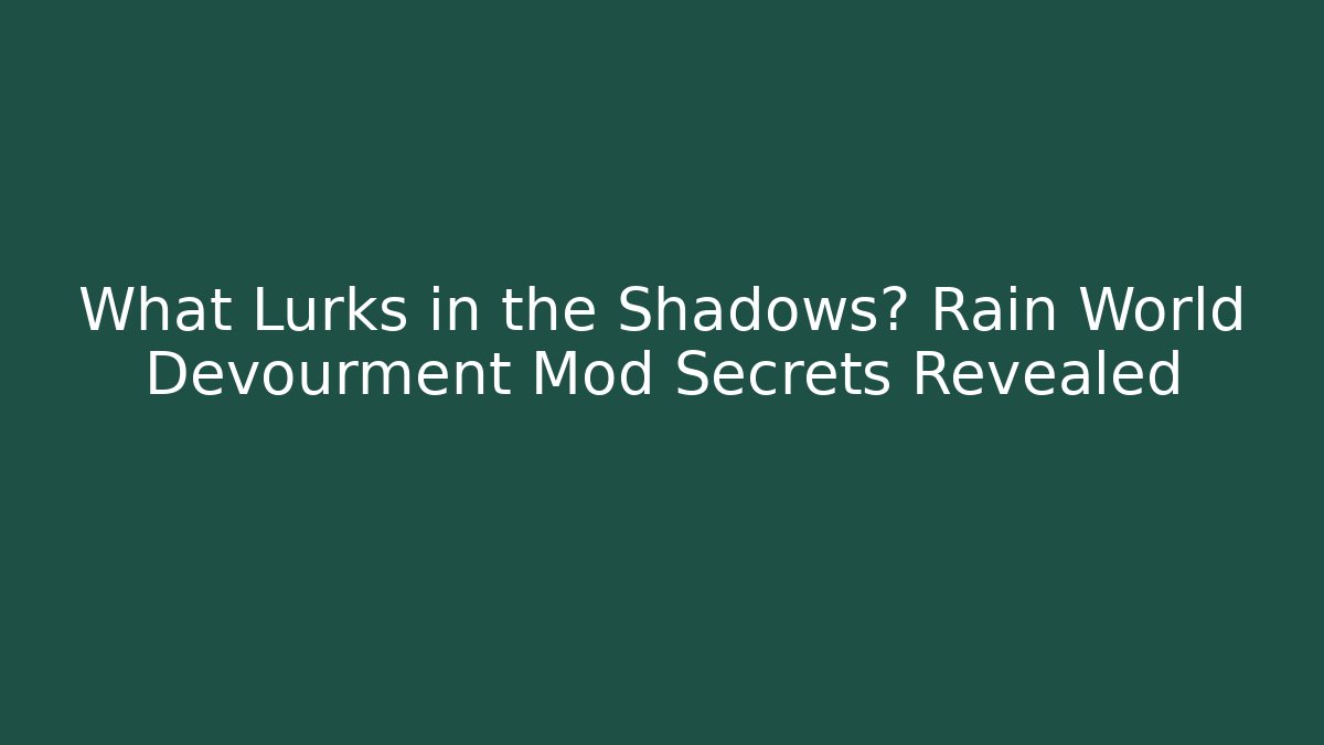 What Lurks in the Shadows? Rain World Devourment Mod Secrets Revealed