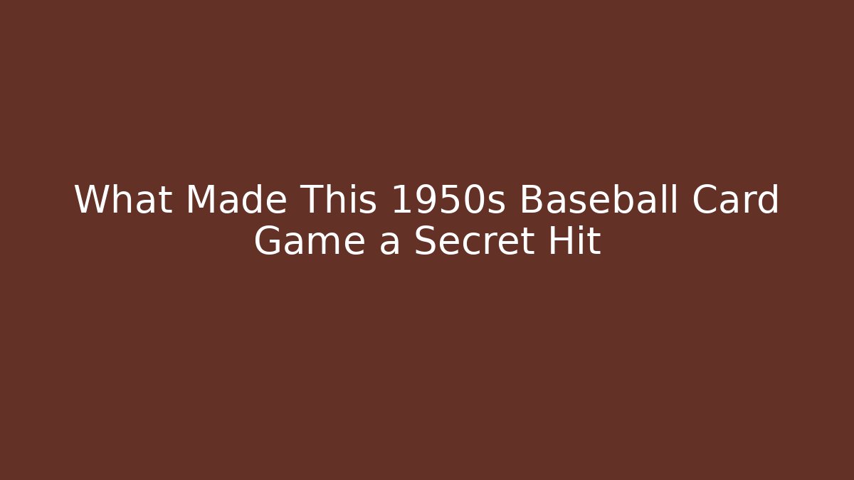 What Made This 1950s Baseball Card Game a Secret Hit