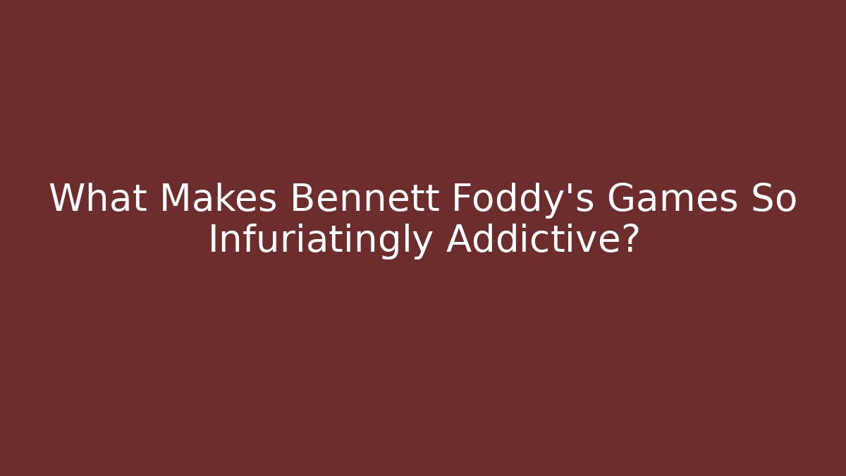 What Makes Bennett Foddy's Games So Infuriatingly Addictive? - Create More Assets