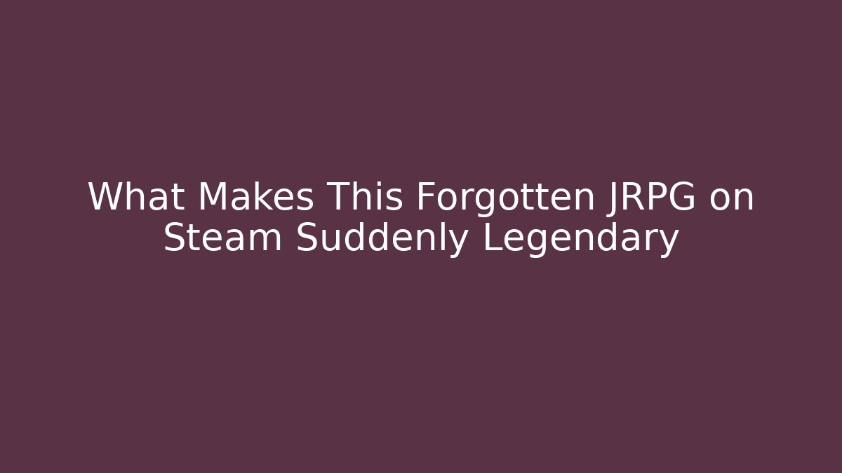 What Makes This Forgotten JRPG on Steam Suddenly Legendary