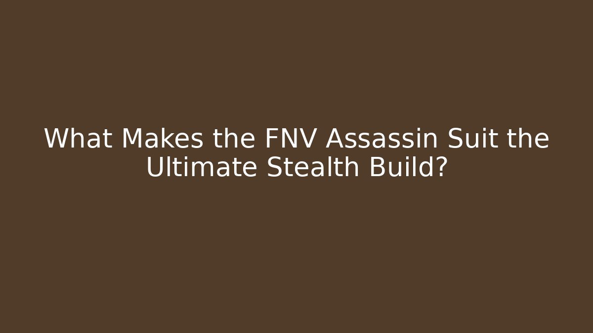 What Makes the FNV Assassin Suit the Ultimate Stealth Build?