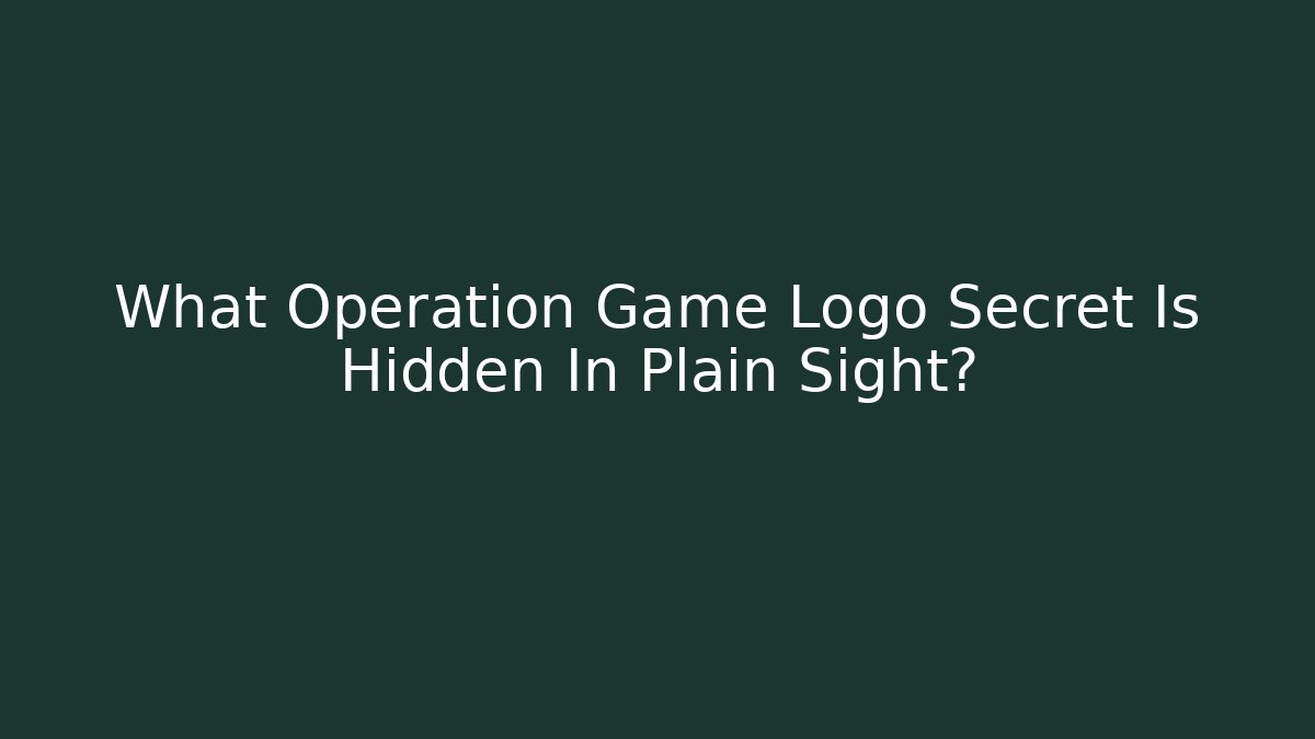 What Operation Game Logo Secret Is Hidden In Plain Sight?