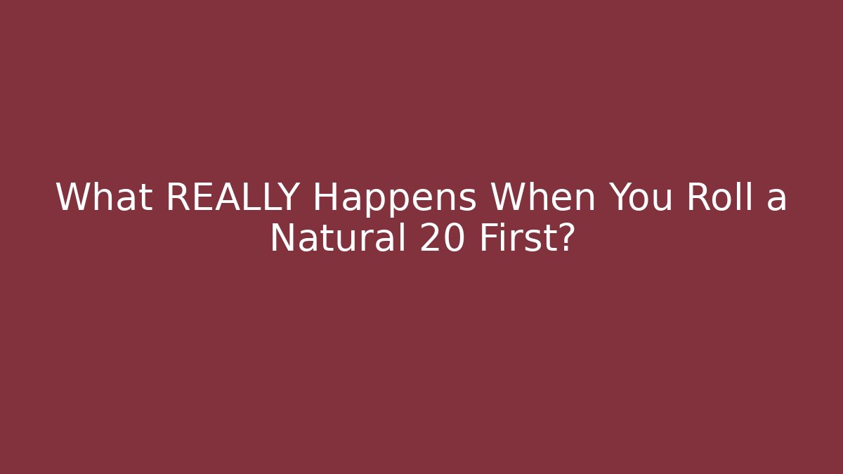 What REALLY Happens When You Roll a Natural 20 First? - Create More Assets