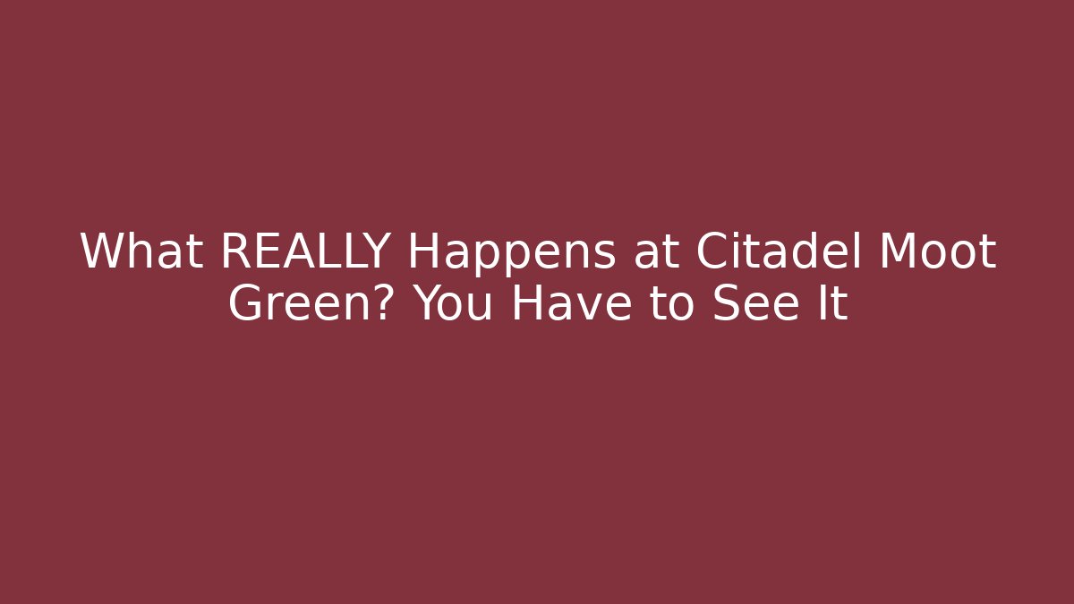 What REALLY Happens at Citadel Moot Green? You Have to See It