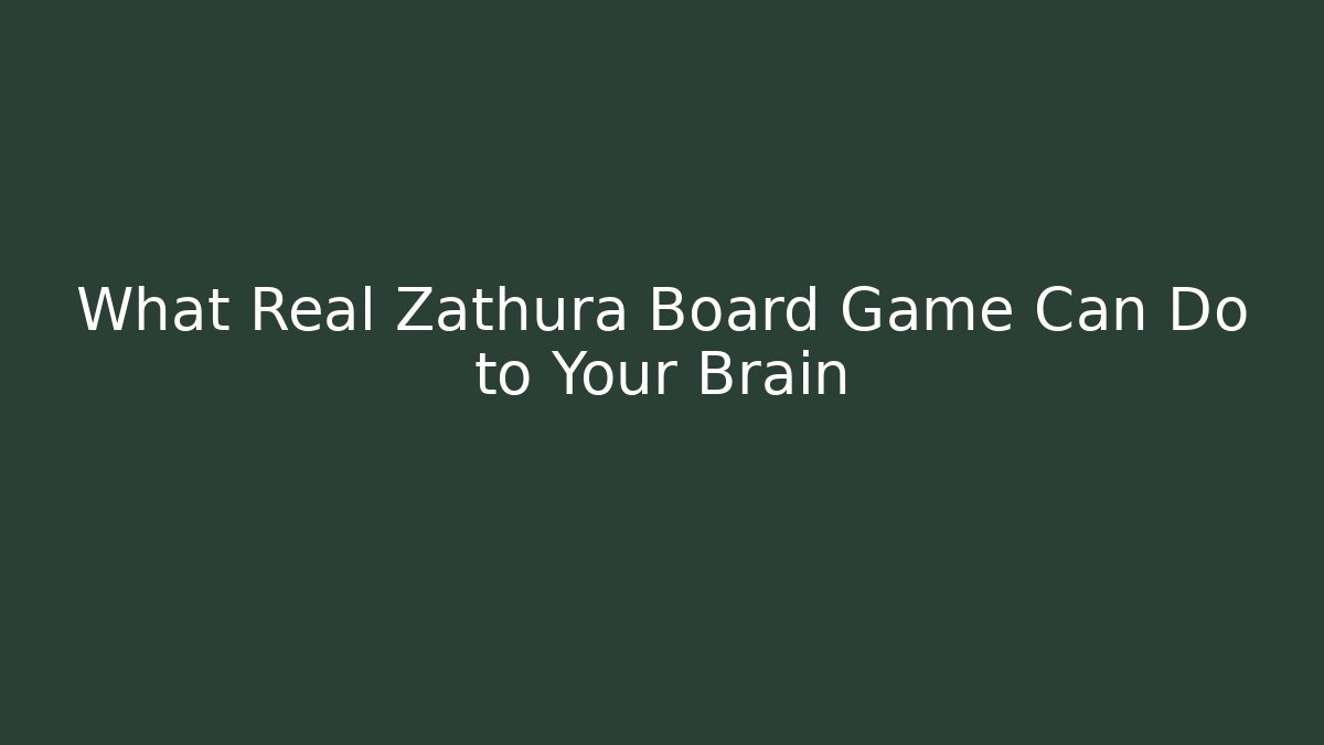 What Real Zathura Board Game Can Do to Your Brain