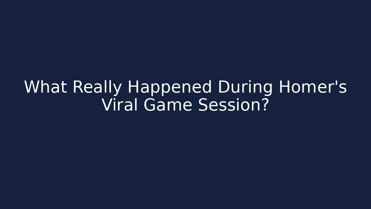 What Really Happened During Homer's Viral Game Session?