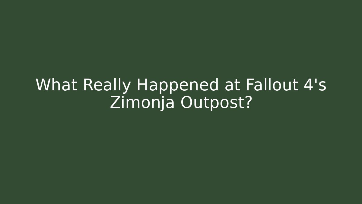 What Really Happened at Fallout 4's Zimonja Outpost?