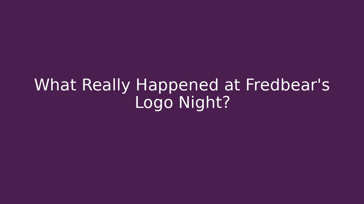 What Really Happened at Fredbear's Logo Night?